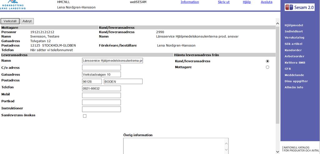 a b e c Här anges instruktioner/information som är viktig för transportören. d Här anges viktig information för lagret, ses inte av transportör! 7.