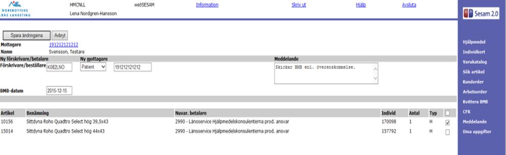 Skicka BMB (Byte mottagare/betalare) Skicka BMB Det är viktigt att hjälpmedlen finns på rätt förskrivare/betalare för att hålla rätt på hjälpmedlen i lagersystemet.