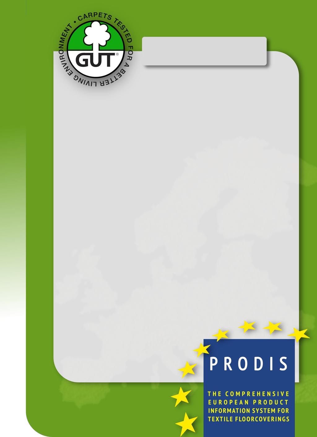 1DBBF654 FIRST RADIANT PRODIS-GUT Certificate The article mentioned meets the test criteria of Gemeinschaft umweltfreundlicher Teppichboden e.v.