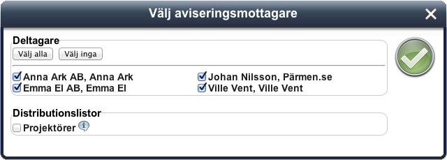 Under E-postavisering väljs vilka som ska få e-post genom att trycka på knappen Lägg till/visa. Antingen alla deltagare, utvalda deltagare eller med en distributionslista.