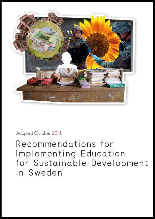 Global Action Programme (on ESD) Rapport från Dekaden (2005-2014) 32 Rekommendationer framtagna Sverige åtar sig att ha en ledande position i arbetet