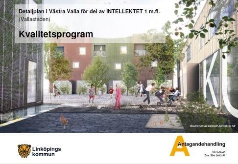 Detaljplan för Vallastaden kvalitétsprogram Kvalitetsprogram - inget