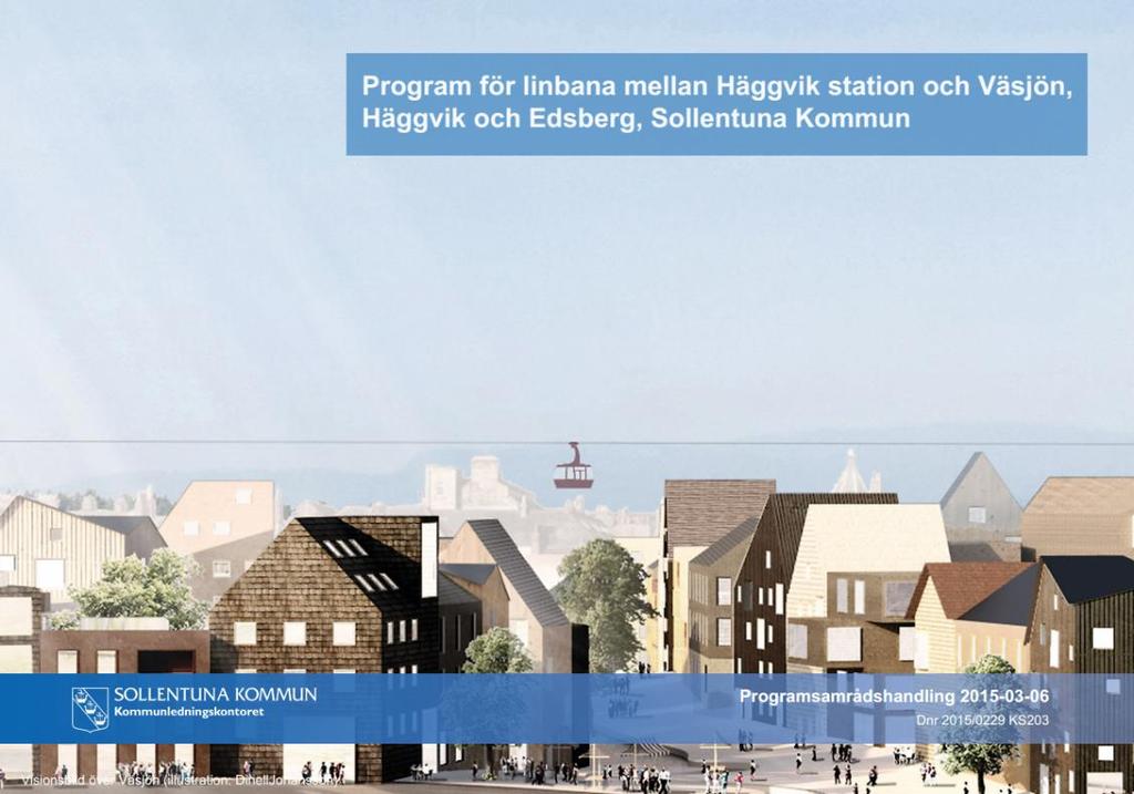 49 Figur 3-19 Framsida från programhandlingen våren 2015 (Bild: Sollentuna kommun) Markåtkomst och rättigheter Linbanans sträckning går i huvudsak över kommunägd mark.