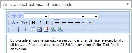 74 Om enkäten är flerspråkig kommer knappen att visas i fältet där du skriver meddelandet. Klicka på knappen för att översätta meddelandet till övriga språk.