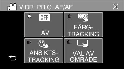 Inspelning Fånga motiv tydligt (VIDR PRIO AE/AF) 5 Tryck på önskad inställning VIDR PRIO AE/AF är en funktion som justerar fokus och ljusstyrka utifrån den position man vidrört Denna funktion finns