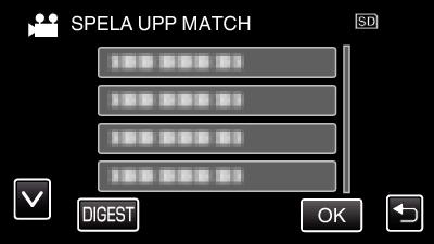 Uppspelning 5 Tryck på den inspelade matchen Anvisningar under uppspelning av match o Under normal uppspelning av match 0 Tryck på matchlistan för att spela upp alla scener i matchen 0 Tryck på