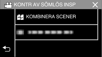 Redigering Kombinera Videoinspelningar via skarvfri inspelning 6 Tryck på KOMBINERA SCENER Videor som spelas in på två separata media med SÖMLÖS INSPELNING videoinspelningsmenyn aktiverad kan