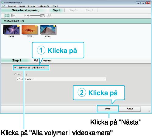 Kopiering 6 Välj källa för bildfilen Koppla bort denna enhet från datorn 1 Klicka på Säker borttagning av maskinvara och Mata ut media 2 Klicka på alla JVCCAM ~ 3 Koppla