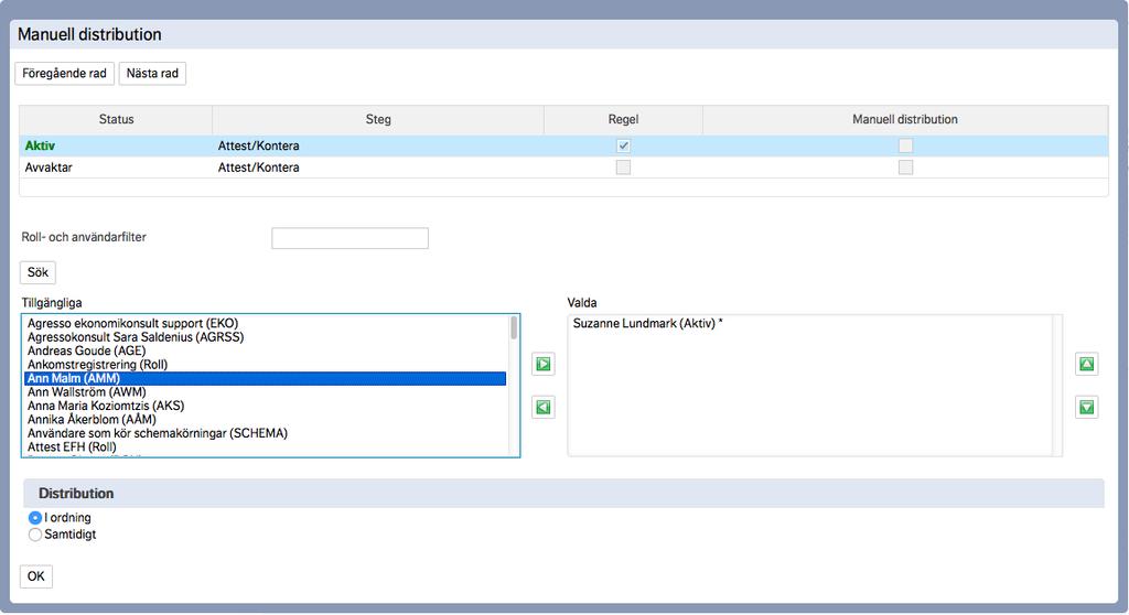 Sidan 9/15 Du får upp rutan Manuell distribution. Välj i den vänstra kolumnen Tillgängliga vem du vill skicka fakturan till.