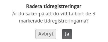 Çrona Portal Tidregistrering anger hur många tidregistreringar du är på väg att ta bort. Bekräfta om du vill radera.