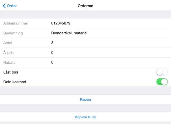 Dold kostnad När ordern har skickats till Scrollan blir kostnaden för artikeln dold. 18 2.5.4 Lägg till text som orderrad Gå in på fliken Artiklar på önskad order och tryck + i det övre högra hörnet.
