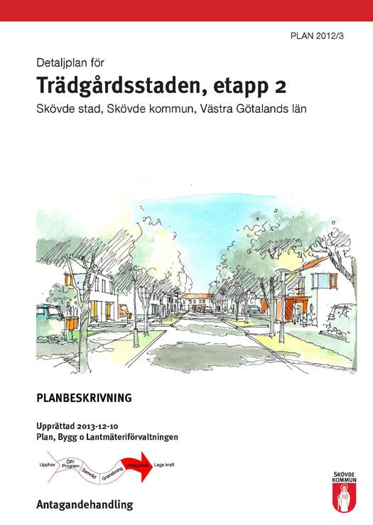 Förebilden HUR NI FÅR BYGGA I TRÄDGÅRDSSTADEN Enskede trädgårdsstad i Stockholm från 1910-talet Huddinge trädgårdsstad i Stockholm 2008. Stadsplan för Landala egna hem i Göteborg (1908).