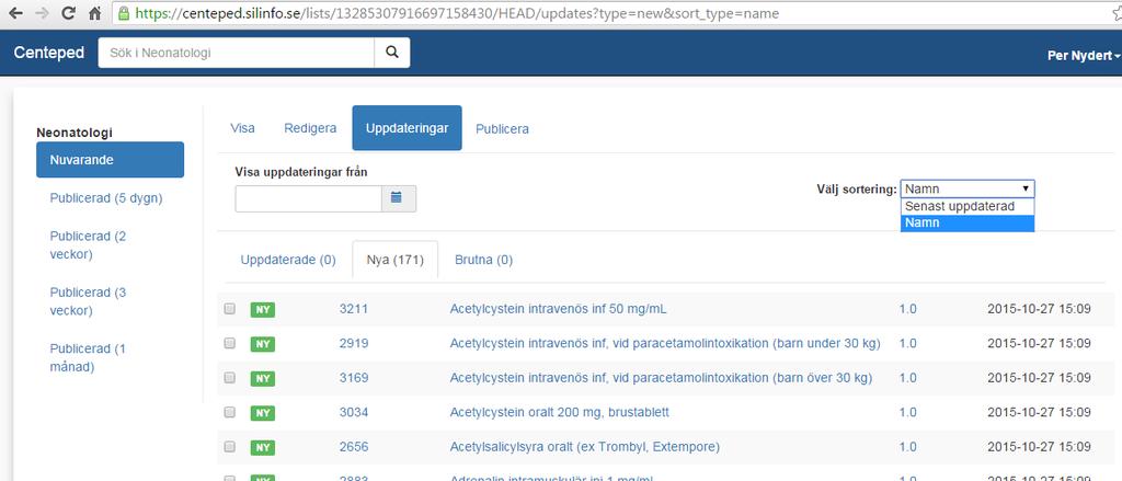 3 1 4 2 6 5 5.3.6 Arbeta med lokal lista i läge Publicera Här publiceras nuvarande läkemedelslista.