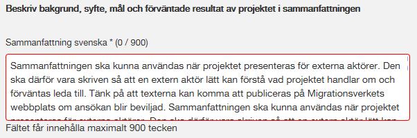 1.2. Maximalt antal tillåtna tecken och otillåtna tecken I vissa fritextfält finns begränsningar på maximalt antal tillåtna tecken. Blanksteg räknas som ett tecken.