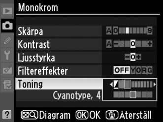 A Toning (endast Monokrom) Tryck på 3 när Toning har valts för att visa mättnadsalternativen. Tryck på 4 eller 2 för att justera mättnaden.