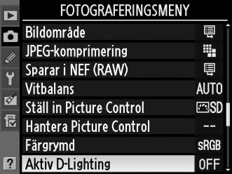 Så här använder du Aktiv D-Lighting: 1 Välj Aktiv D-Lighting i fotograferingsmenyn. Tryck på G-knappen för att visa menyerna. Markera Aktiv D-Lighting på fotograferingsmenyn och tryck på 2.