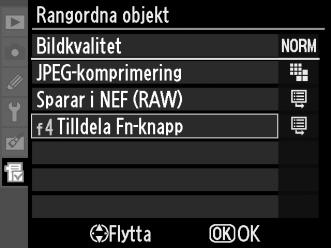 Ändra ordning på alternativ i Min meny 1 Välj Rangordna objekt. Markera Rangordna objekt i Min meny (O) och tryck på 2. 2 Välj ett objekt. Markera det objekt som ska flyttas och tryck på J.