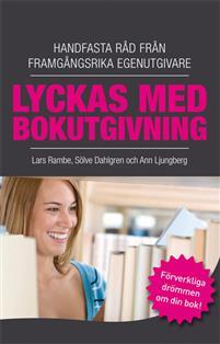 Lyckas med bokutgivning : handfasta råd från framgångsrika egenutgivare PDF ladda ner LADDA NER LÄSA Beskrivning Författare: Sölve Dahlgren.