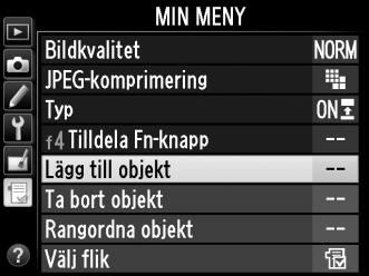 Lägga till alternativ på Min meny 1 Välj Lägg till objekt.