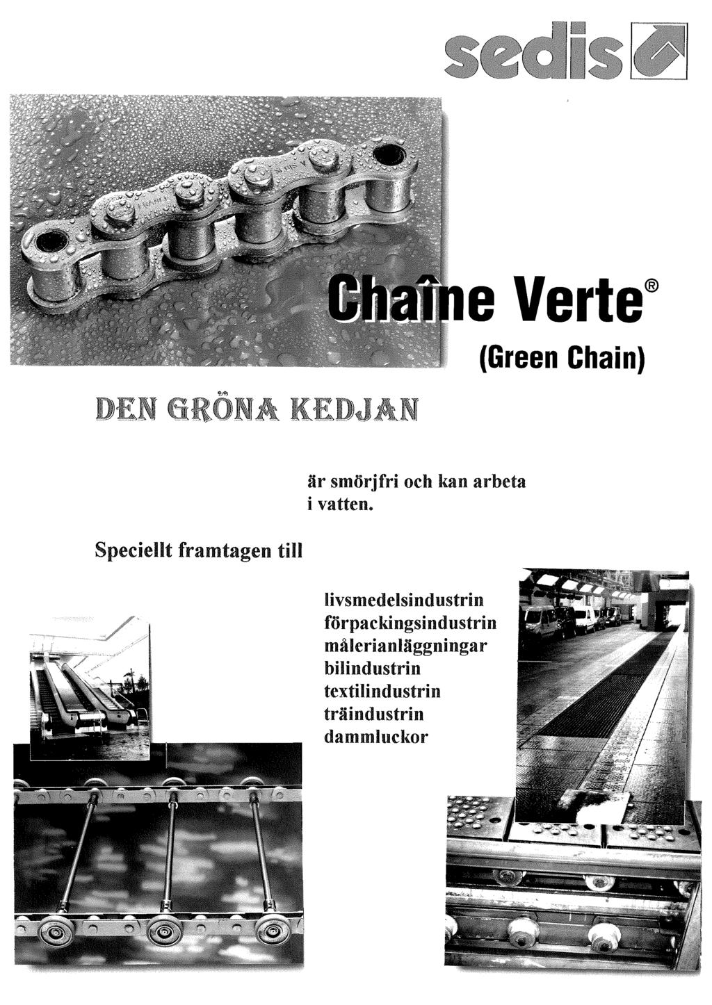 D N N_ KRDJAN e Verte (Green ) ar smorjfri och kan arbeta i vatten.