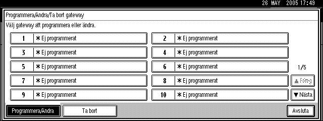 4 Programmera/Ändra/Ta bort gateway Registrera, ändra eller ta bort gateway som används för överföring till IP-fax.