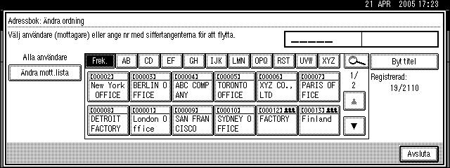 Administratörsverktyg Adressbok: Programmera/Ändra/Radera överföringsbegäran. Du kan registrera faxmottagare för funktionen Överföringsbegäran i faxläge.