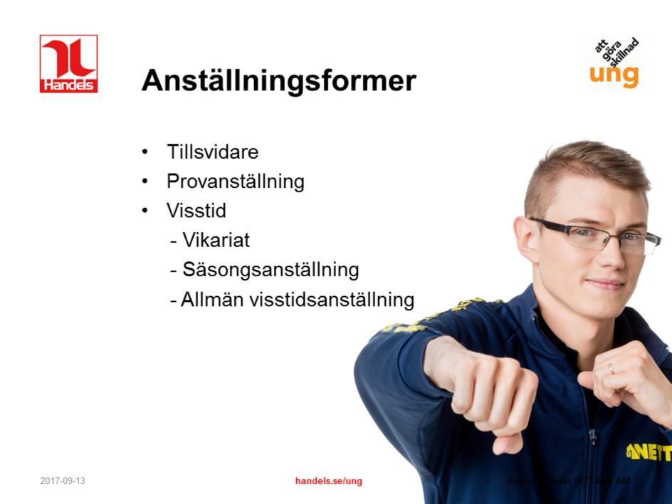 Tillsvidare En anställning som fortsätter tills dess arbetsgivaren eller den anställda säger upp den. Trygg form av anställning, kallas ofta för fast.