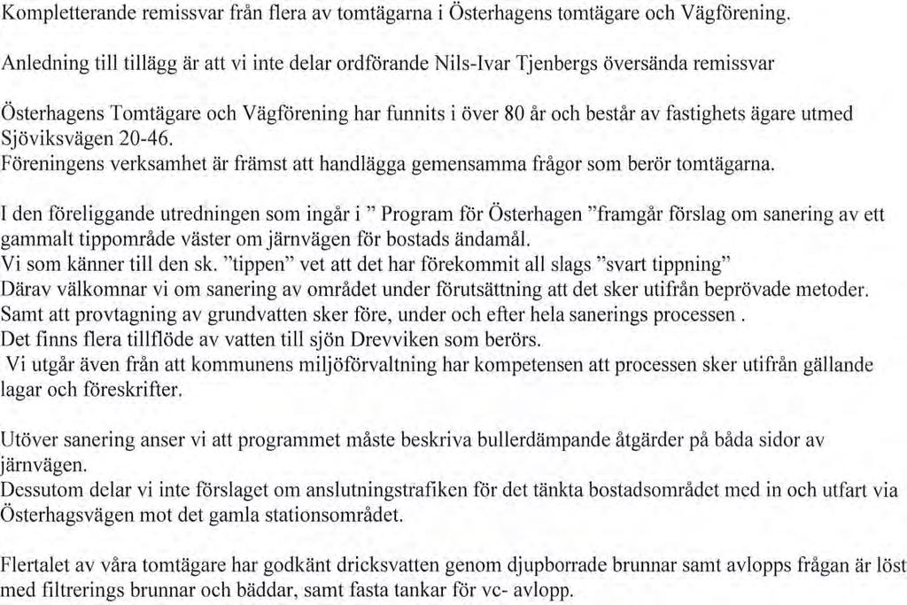 KOMMUNSTYRELSENS FÖRVALTNING SIDA KS 2015/2547 34 (34) Kommentar: Viss sammanblandning sker mellan grundvatten, lakvatten och ytvatten. Kontaminering av Drevviken får antas ske genom ytvatten.