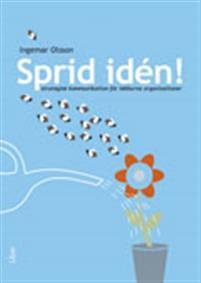 Sprid idén! : strategisk kommunikation för idéburna organisationer PDF ladda ner LADDA NER LÄSA Beskrivning Författare: Ingemar Olsson.