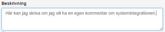 gör man på följande sätt. Klicka på den gröna knappen där det står Skapa ny systemintegration. 1 Därefter så kommer det upp en ruta med olika inställningar.