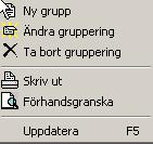 Ställ markören på den nya gruppen och klicka högerklick. På Ny grupp kan du nu lägga till nya grupper.