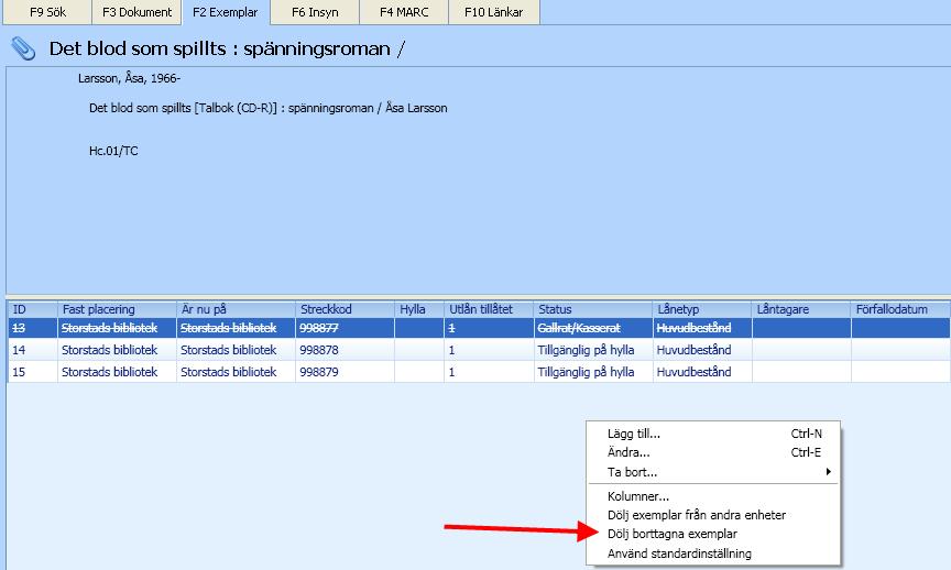 För att hitta ett gallrat exemplar, måste inställningen som döljer gallrade exemplar vara inaktiverad.
