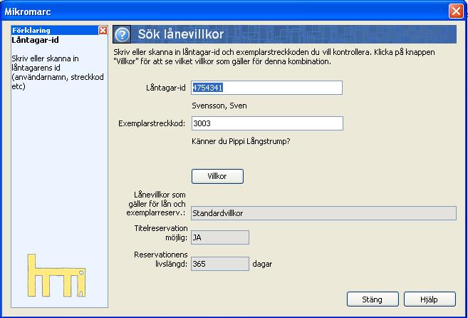 Sök lånevillkor Om du är osäker på vilket lånevillkor som gäller för en viss låntagare i kombination med ett visst exemplar, så kan du få svar på detta med hjälp av funktionen Sök lånevillkor.