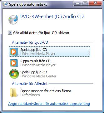 Med funktionen Windows Spela upp automatiskt kan du välja hur Windows skall hantera mediefiler på enheter med flyttbara datalagringsenheter (digitalkameror, CD, DVD, etc.).