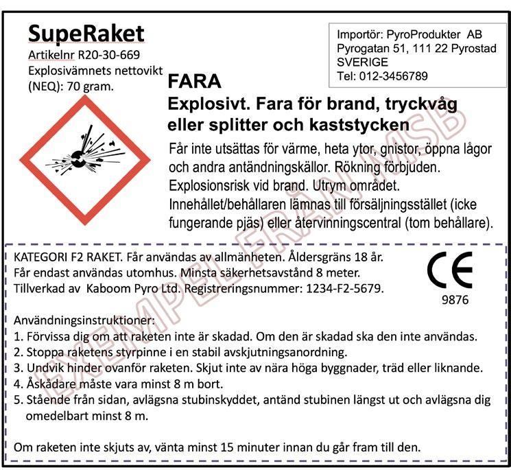 FÖRSÄLJNING AV FYRVERKERIER 9 Figur 1. Exempel på en etikett för en fyrverkeriraket i kategori F2 och riskgrupp 1.3. Etiketten är utformad enligt MSBFS 2015;6 och CLP-förordningen (EU 1272/2008).