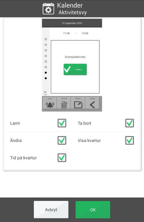 4.1.5 Aktivitetsvy Här väljer man hur Aktivitetsvyn ska se ut. Larm. Om en knapp ska visas där man kan ändra aktiviteters larmtyp. Ta bort. Om en knapp ska visas där man kan ta bort aktiviteter.