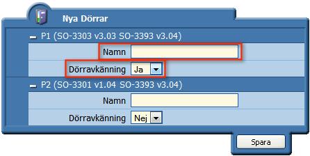 Skriv ditt nya Lösenord. 4. Bekräfta och klicka på Spara. Konfigurera dörrar Systemet känner själv av vilka enheter som är anslutna.