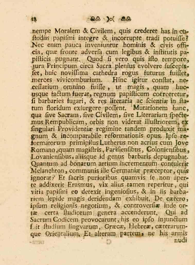«S nempe Moralem «StCivilem, quis crederet has in coftodiis papifmi integre & incorrupte tradi potuiffe?