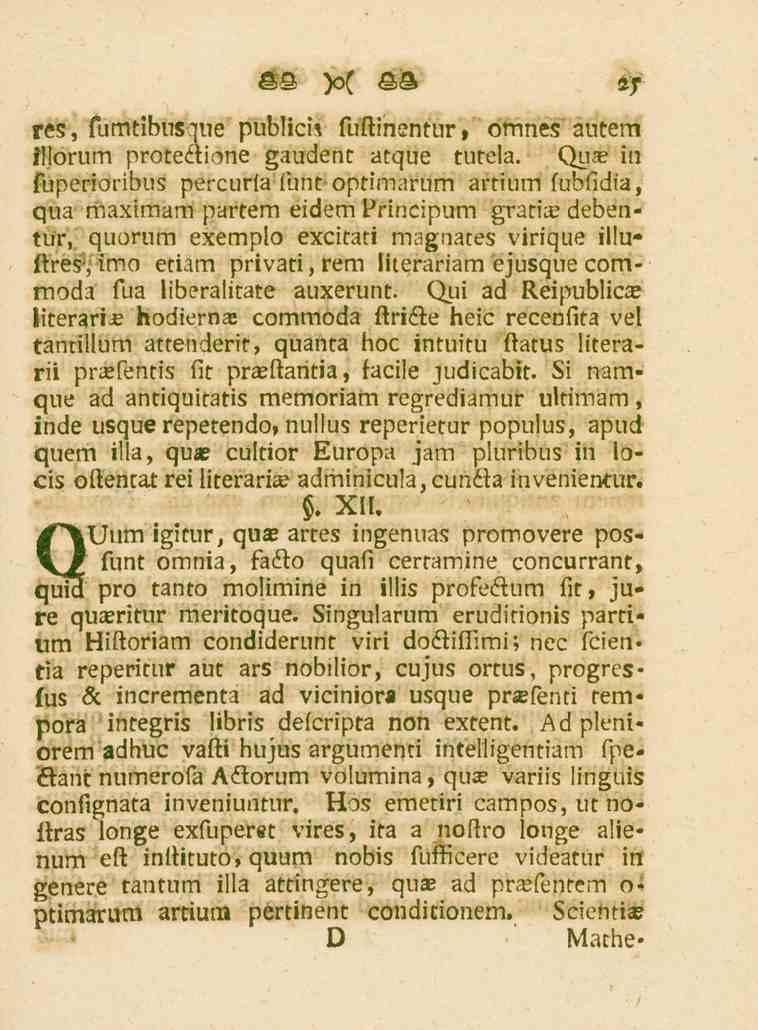 res, fumtibusqne publicis fuftinsntur, omnes autem illorum protedtione gaudent atque tutela.