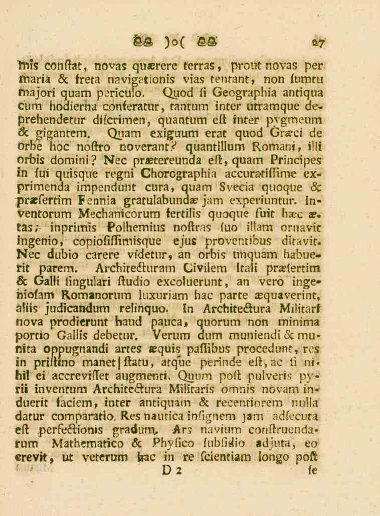 67 tnis conffat, novas quaerere terras, prout novas per maria «5c freta navigationis vias tentant, non fumtu majori quam p^riculo.