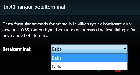 Betalterminalsinställningar Smart Kassa kan kopplas till två leverantörer, NETS eller BABS.