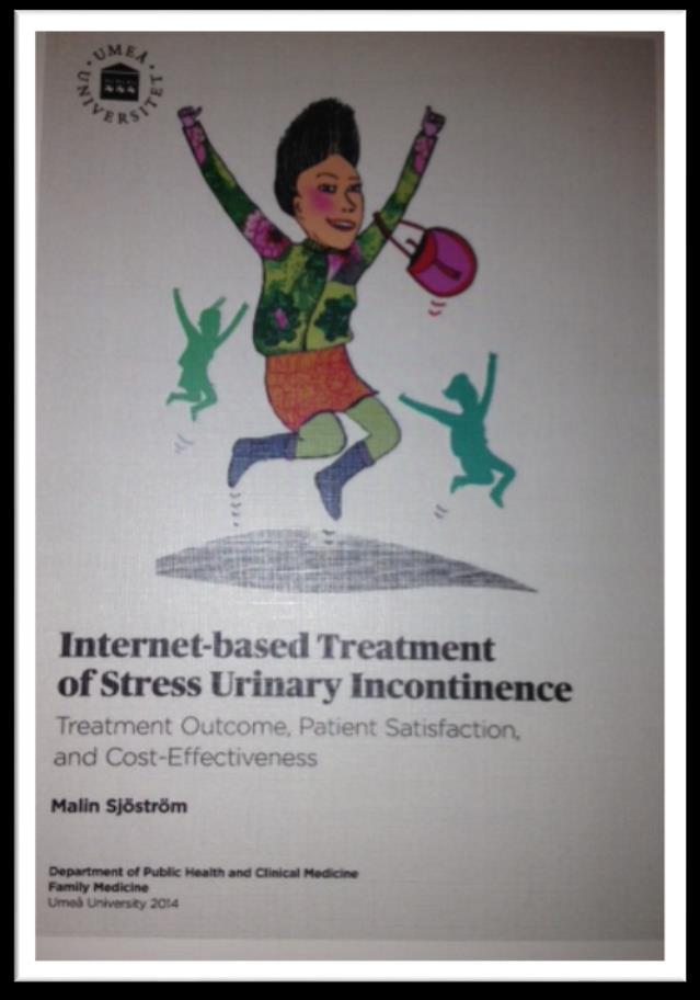 INTERNET-BASED TREATMENT OF STRESS URINARY INCONTINENCE MALIN SJÖSTRÖM Att behandla ansträngningsinkontinens via Internet är ett nytt,