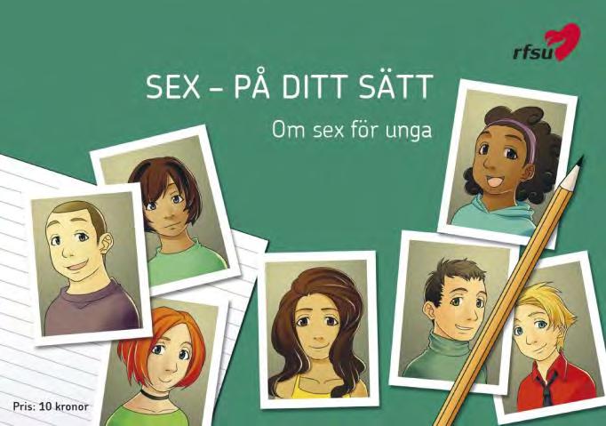 Sex - på ditt sätt Broschyr för tonåringar Olika aspekter av sexualitet, t ex vad sex kan vara sköna