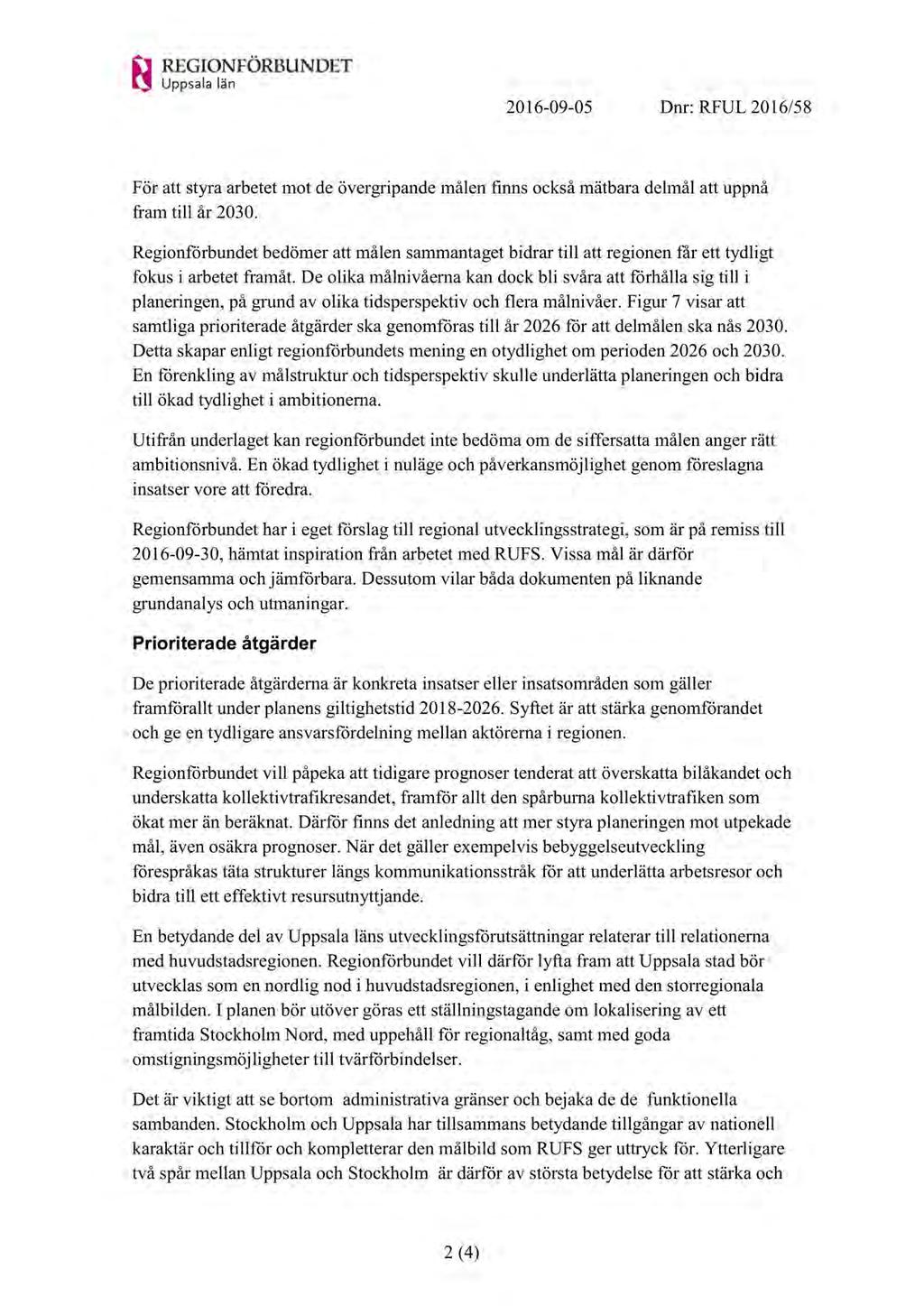 2016-09-05 Dnr: RFUL 2016/58 För att styraarbetetmot de övergripandemålenfinns ocksåmätbaradelmålatt uppnå fram till år 2030.