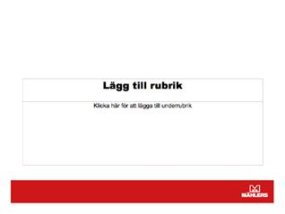 Presentationsmall För att kunna förmedla en enhetlig bild av Mählers verksamhet är det viktigt att följa en och samma mall vid både interna och externa presentationer.
