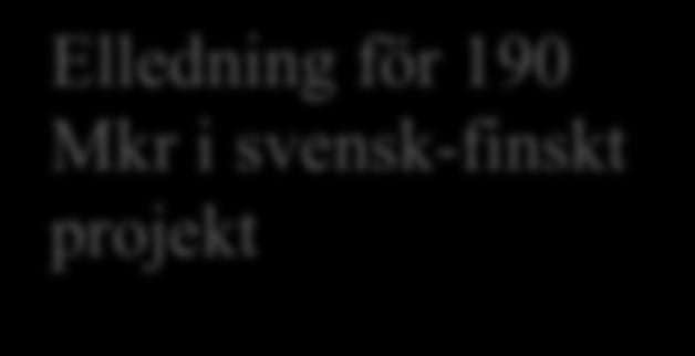 2.4 Nybygge av ledning: Dannebo - Finnböle HVDC 2003 genomförde SvK en förstudie tillsammans med finska FinGrid för att reda ut hur den nordiska elmarknaden kan göras mer öppen.