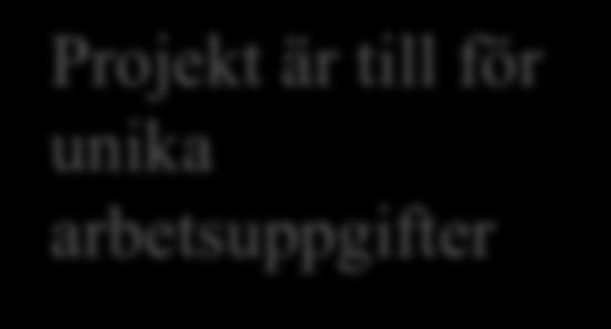 1 Inledning Byggandet av Vasa-skeppet, vikingarnas plundringar på de brittiska öarna och hemmabygget av en sandlåda på tomten har alla en gemensam nämnare de är alla temporära satsningar för att