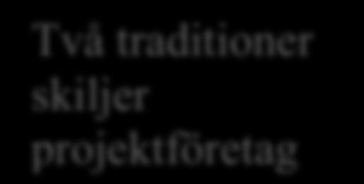 verksamhet i projekt snarare än att endast använda projektformen för extraordinära uppgifter. 7 Bland annat byggbranschen har gått över till att bedriva sin huvudsakliga verksamhet i projektform.