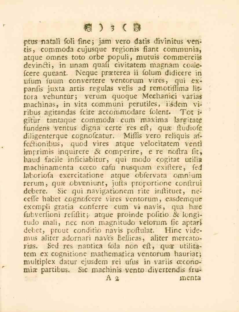 3 ptus -natali foli fine; jam vero datis divinitus ventis, commoda cu^ußque regionis fiant communia, atque omnes toto orbe populi, mutuis commerciis devinéti, in unam quafi civitatem magnam