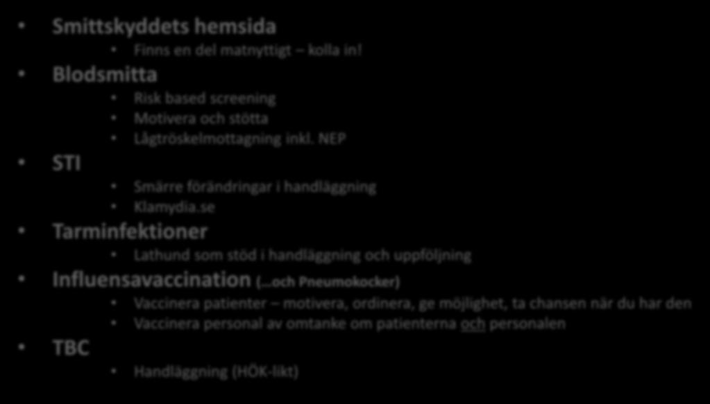 Blodsmitta Risk based screening Motivera och stötta Lågtröskelmottagning inkl.